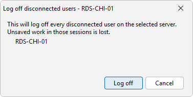 The Log off disconnected users confirmation names the server and warns that unsaved work is lost